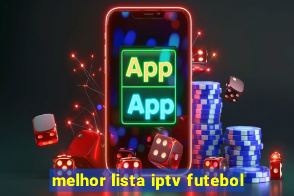 melhor lista iptv futebol